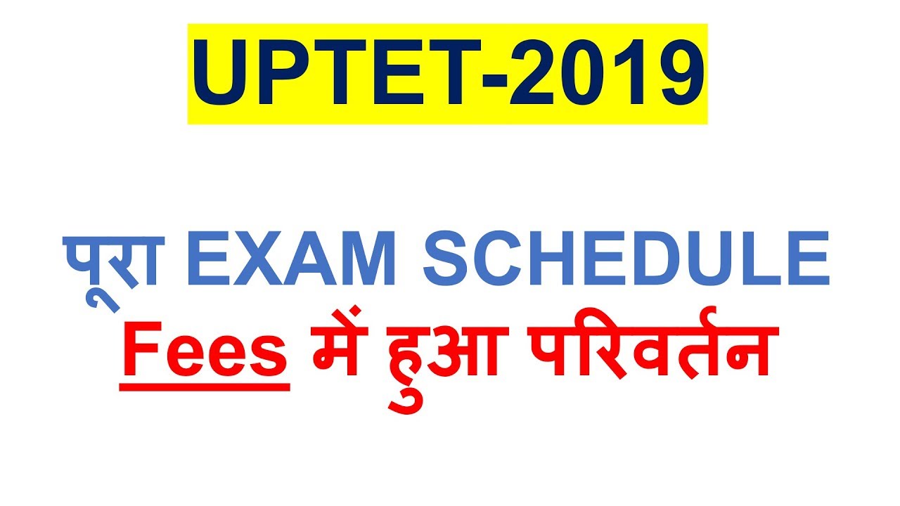 UPTET-2019 Notification Date,Full Exam Schedule,application date,correction,answer sheet,result