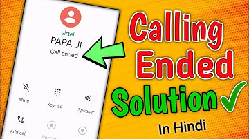 How To Fix Call Ended Problem on android || Call Disconnect automatically issue solution in hindi