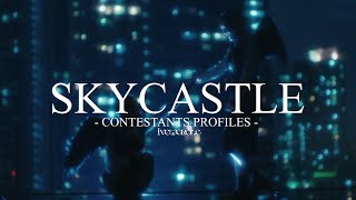 SKYCASTLE (스카이캐슬) : OFFICIAL CONTESTANTS PROFILES