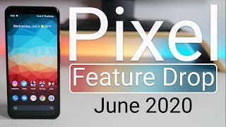 Google Pixel Feature Drop June 2020 Update is Out! - Everything New