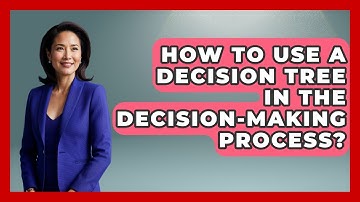 How To Use A Decision Tree In The Decision-making Process? - Graphic Design Nerd