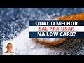 Qual o melhor sal pra Dieta Low Carb