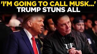 Trump LIVE: President Says 'Going To Call Elon Musk...' As He Responds To Iran Tensions | US News