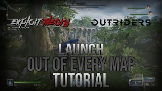 LAUNCH OUT OF ALL MAPS GLITCH | Outriders | Tutorial @ExploitTheory