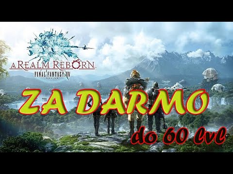 Final Fantasy XIV ZA DARMO do 60 Lvl Free Trial