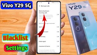 How To Delete Blacklist Number In Vivo Y29 5G Vivo Y29 5G Blacklist Setting