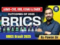 BRICS Brasil 2025 | AIIMS-CRE, RRB, KGMU, DMER Pharmacist Exam Current Affairs | By Pawan Sir