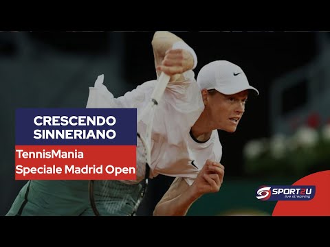 TennisMania Speciale Madrid Open: crescendo sinneriano