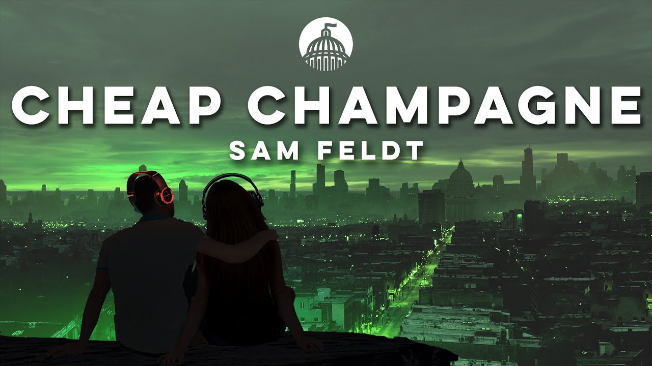 Sam Feldt - Cheap Champagne (feat. Sophie Stray)
