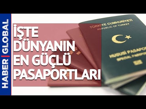 Dünyanın En Güçlü Pasaportları Açıklandı! Bakın Türk Pasaportu Kaçıncı Sırada