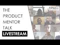 Live Talk: How to become a better PM by mentoring other PMs Patrick Hoffman