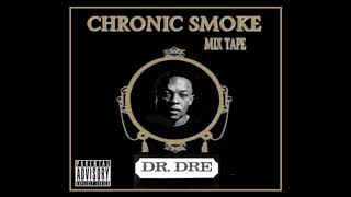 Dr Dre Chronic Smoke MIX TAPE 2019