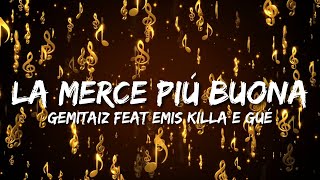 GEMITAIZ - La Merce Più Buona (Testo/Lyrics) ft. Emis Killa & Guè