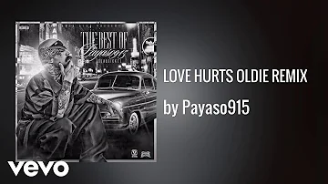 Payaso915 - LOVE HURTS OLDIE REMIX (AUDIO)