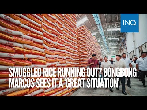 Smuggled rice running out? Bongbong Marcos sees it a ‘great situation’