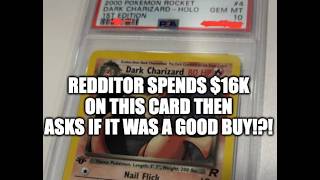 Poke-Insanity: Redditor Pays $16K for a Pokemon Card then asks if it was a Good Investment! WTF?
