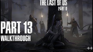 The Last of Us Part II Remastered Gameplay Walkthrough Part 13 [4K 60FPS 1080p PS5] -No Commentary