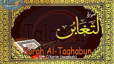 064 Surah At-Taghabun - Cabdikariim Aw Geesh ^ الشيخ عبد الكريم - سورة التغابن