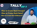 TALLY PART 13 | HOW TO CREATE STOCK GROUPS, ITEMS AND UNIT OF MEASURE? | TALLY FULL COURSE |