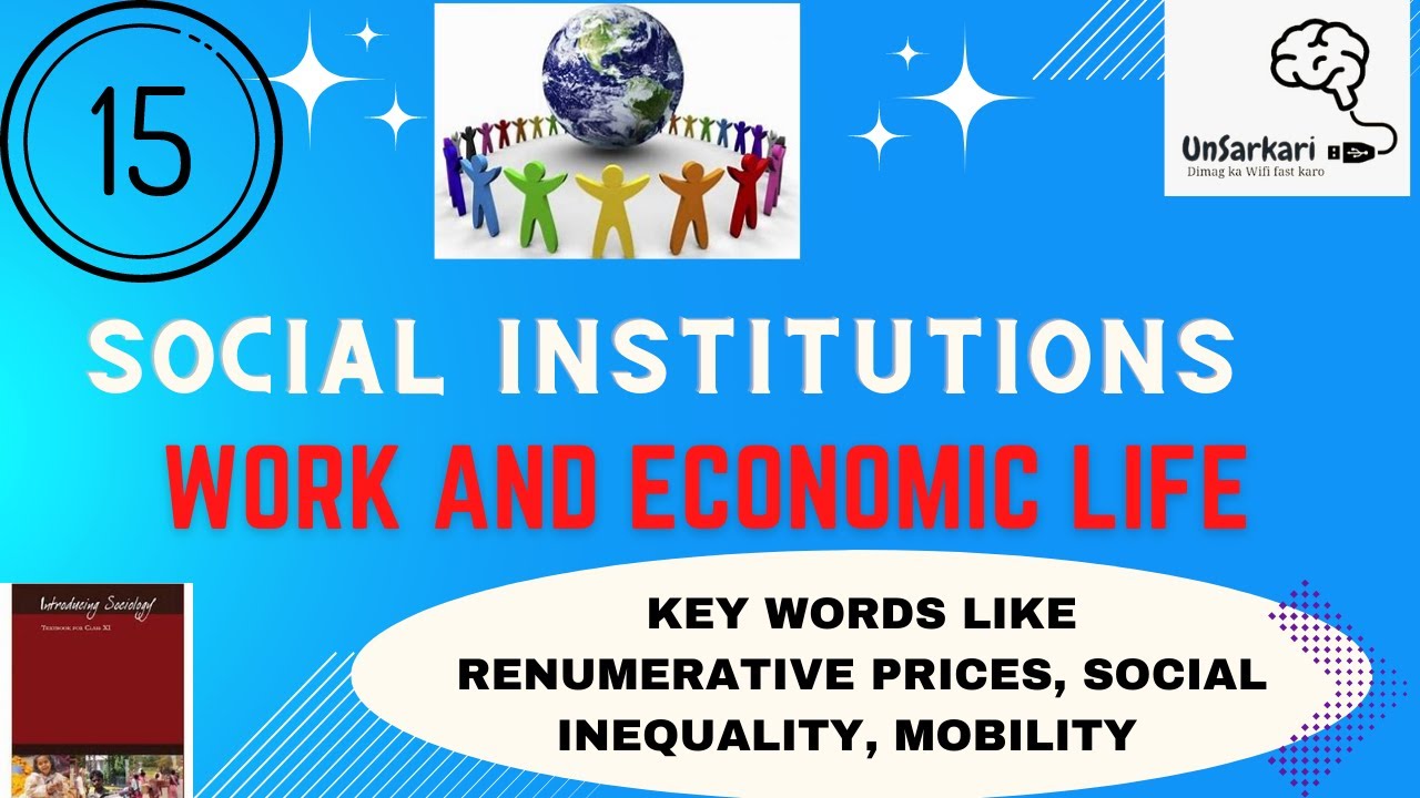 LECTURE SERIES 15 | WORK AND ECONOMIC LIFE |IMPORTANT ARTICLE WITH KEY WORDS 