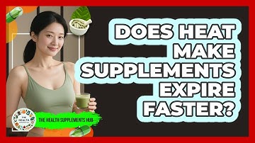 Does Heat Make Supplements Expire Faster?