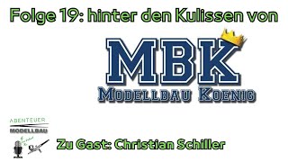 Abenteuer Modellbau - der Podcast Folge 19 - Hinter den Kulissen von Modellbau König