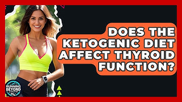 Does The Ketogenic Diet Affect Thyroid Function? - Running Beyond Limits