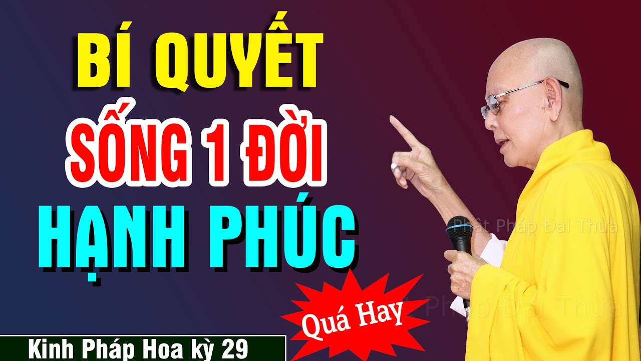Bí Quyết Sống Một Đời Hạnh Phúc | Kinh Pháp Hoa kỳ 29 - HT.Thích Từ Thông