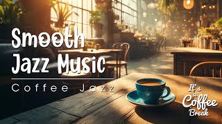 Relaxing Jazz Music for Work,Focus ☕Cozy Coffee Shop Ambience   Smooth Piano Jazz Instrumental Music
