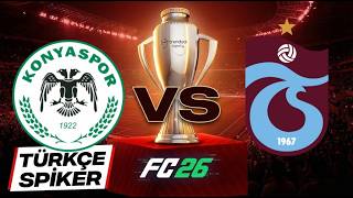 Konyaspor vs Trabzonspor | Trendyol Süper Lig | Türkçe Spiker | FC 26 | Maç Simülasyonu