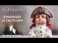 Napoleon - Strategist or Tactician?