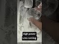high ower lens cutting ✂️