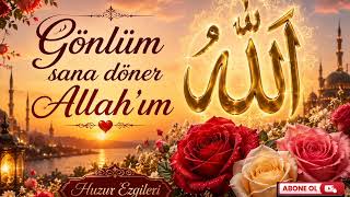 Gönlüm Sana Döner|Bu İlahiyi Kesinlikle Dinle