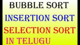 Sorting Algorithms In Telugu part1 || Bubblesort || InsertionSort || SelectionSort || Kotha abhishek