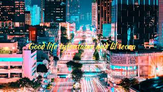 Good life tyfontaine and lil tecca slowed Reverb