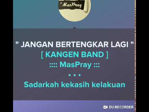 jangan-bertengkar-lagi-,-kangen-band-(-cover-)-karaoke-tanpa-vokal