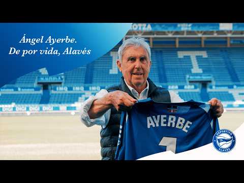 Ángel Ayerbe - De por vida, Alavés | Deportivo Alavés