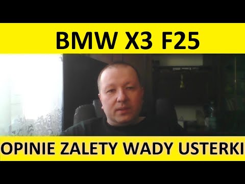 BMW X3 F25 OPINIE, ZALETY, WADY, USTERKI, TEST, ZAKUP. #autokrytyk #auto krytyk