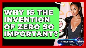 Why Is The Invention Of Zero So Important? - The Numbers Channel