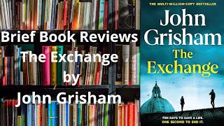 Brief Book Review - The Exchange by John Grisham