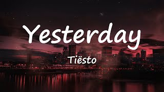 Tiësto - Yesterday (Lyrics Video) Resimi