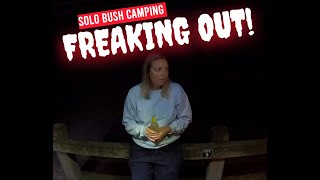 Solo Bush Camping & Freaking Out!