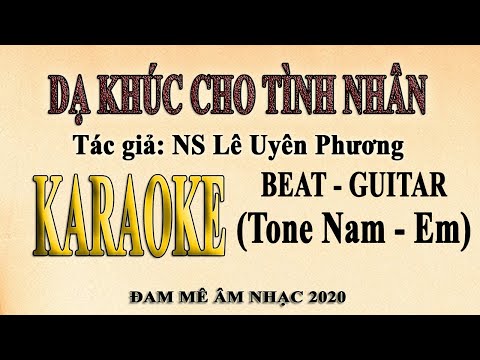 DẠ KHÚC CHO TÌNH NHÂN (Lê Uyên Phương) Karaoke tone Nam