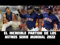 Asi fue Como los Astros de Houston ganaron la Serie Mundial de Beisbol 2022 antes los Phillies