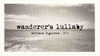 Video thumbnail of ""Wanderer's Lullaby" (Original Song) (Adriana Figueroa)"