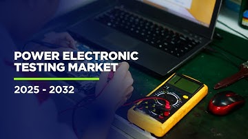 Power Electronic Testing Market: EV, Renewable & Grid Applications