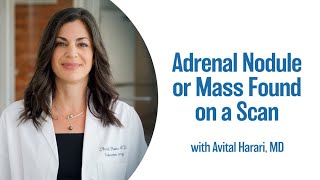 Adrenal Nodule or Mass Found on a Scan | UCLA Endocrine Center