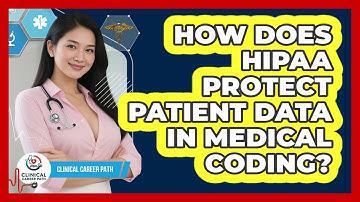 How Does HIPAA Protect Patient Data In Medical Coding? - Clinical Career Path