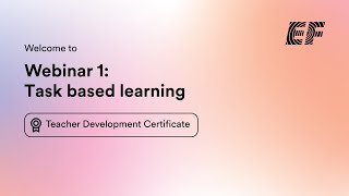 Webinar 1 - Task based learning - TDC Fall 2024