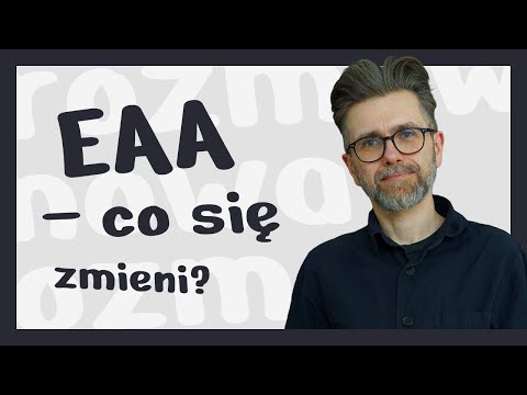 Europejski Akt o Dostępności wkrótce! Co oznacza dla produktów cyfrowych? – Wojtek Kutyła